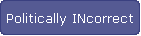 political UNcorrect